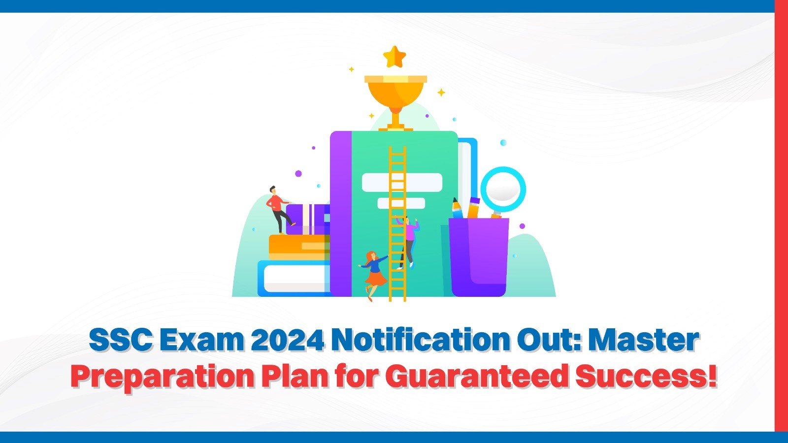 SSC Exam 2024 Notification Out Master Preparation Plan for Guaranteed Success.jpg